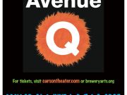 Brewery Arts Center, Avenue Q