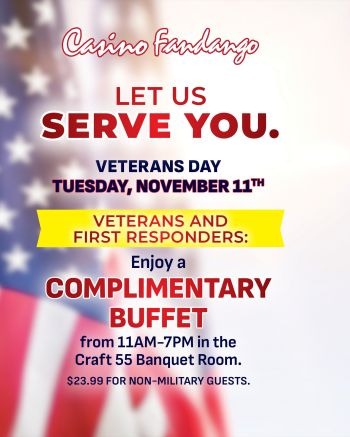 Casino Fandango, Veterans & First Responders Complimentary Buffet