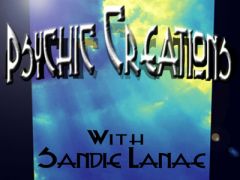 Psychic Creations with Sandie La Nae