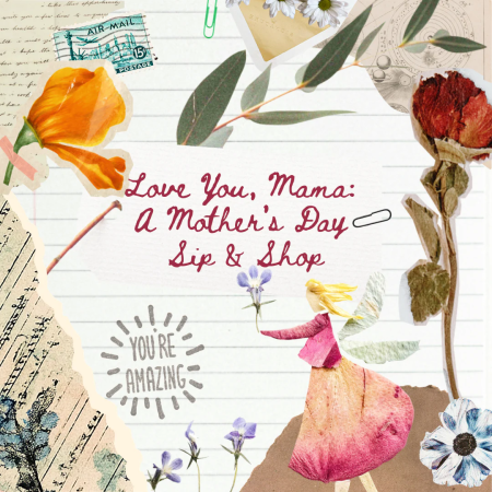 Wandering Wyld, Love You, Mama: A Mother's Day Sip & Shop