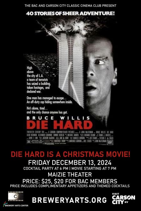 Brewery Arts Center, Die Hard is a Christmas Movie!