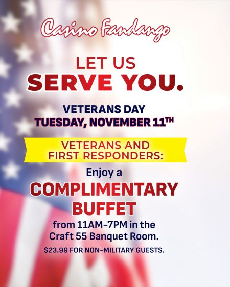Casino Fandango, Veterans & First Responders Complimentary Buffet