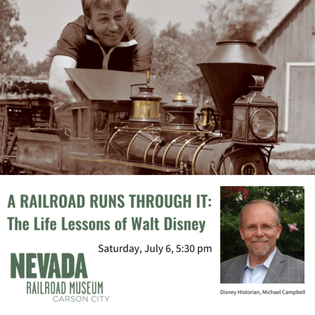 Nevada State Railroad Museum, A Railroad Runs Through It: The Life Lessons of Walt Disney