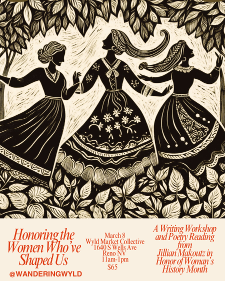 Wandering Wyld, Honoring the Women Who've Shaped Us: A Writing Workshop with Jillian Makoutz