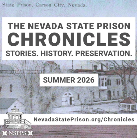 Nevada State Prison Preservation Society, Nevada State Prison Chronicles